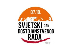 Saopštenje za javnost povodom 7. oktobra – Svjetskog dana dostojanstvenog rada